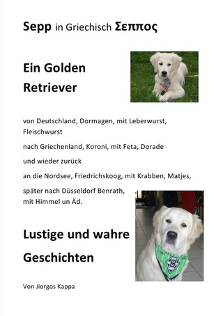 Sepp ein Golden Retriever von Deutschland nach Griechenland und wieder zurück. Lustige Geschichten