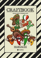 CRAFTBOOK - BANDIDOS - GUNSLINGER - MEXICO - MARIACHI - WANTED - WITZIGE AUSMALMOTIVE - KNIFFLIGE R&Auml;TSEL - TUTORIAL - SKORPION - CHILLIFIGUREN - Gabriele Andr&eacute;, Wolfgang Andr&eacute;