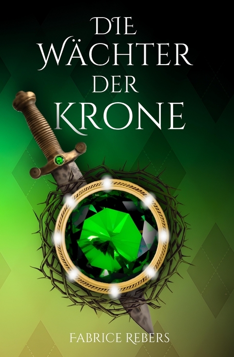 Die W&auml;chter der Krone - Fabrice Rebers
