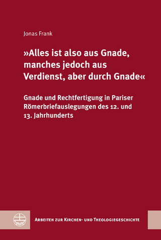»Alles ist also aus Gnade, manches jedoch aus Verdienst, aber durch Gnade«