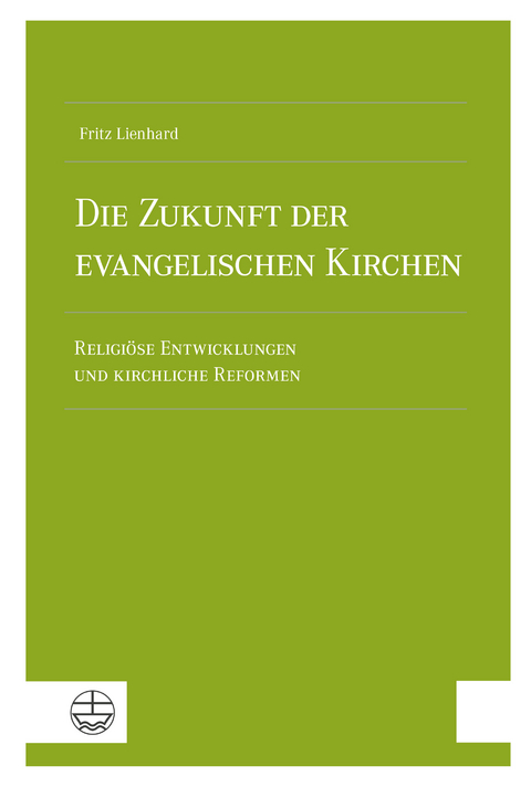 Die Zukunft der evangelischen Kirchen - Fritz Lienhard