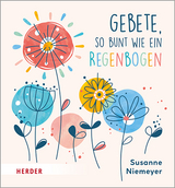 Gebete so bunt wie ein Regenbogen - Niemeyer, Susanne