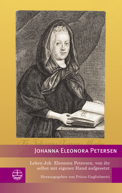 Leben Joh. Eleonora Petersen, von ihr selbst mit eigener Hand aufgesetzt - Johanna Eleonora Petersen