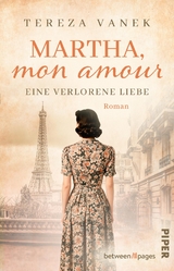 Martha, Mon Amour. Eine verlorene Liebe - Tereza Vanek