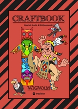 CRAFTBOOK - H&Auml;UPTLING - INDIANER - WIGWAM - PFERDE - TOMAHAWKS - TIPI - EISENBAHN - MALMOTIVE - KNIFFLIGE R&Auml;TSEL - TUTORIAL - LUSTIGE AUFGABEN - Gabriele Andr&eacute;, Wolfgang Andr&eacute;