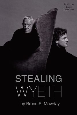 Stealing Wyeth - Bruce E Mowday