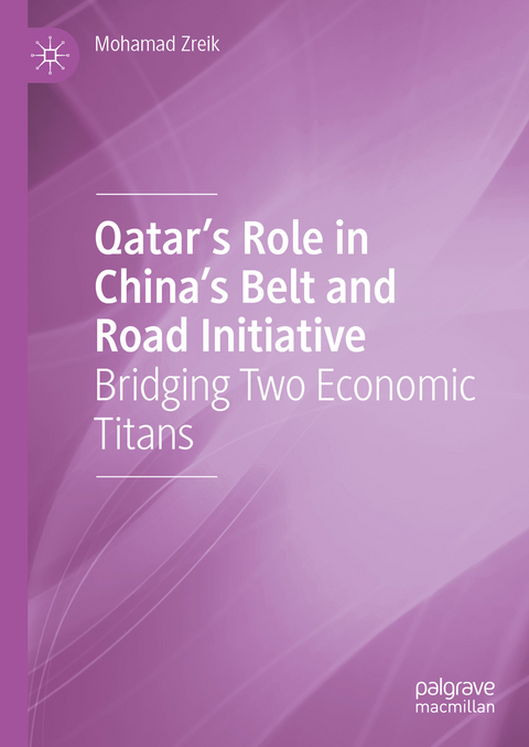 Qatar&rsquo;s Role in China&rsquo;s Belt and Road Initiative - Mohamad Zreik