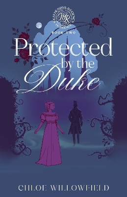 Protected by the Duke - Chloe Willowfield