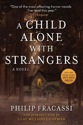 A Child Alone with Strangers - Philip Fracassi