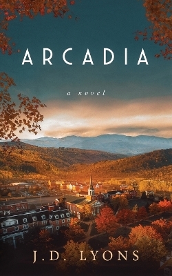 Arcadia - John D Lyons