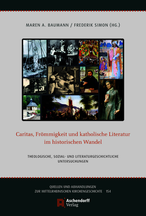 Caritas, Fr&ouml;mmigkeit und katholische Literatur im historischen Wandel - 