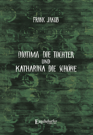 Diotima die Tochter und Katharina die Schöne