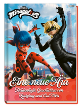 Miraculous: Eine neue Ära - Heldenhafte Geschichten von Ladybug und Cat Noir - Claudia Weber