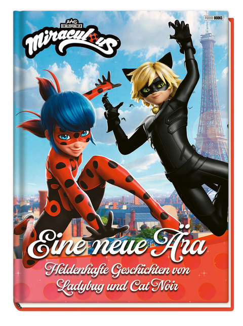 Miraculous: Eine neue Ära - Heldenhafte Geschichten von Ladybug und Cat Noir - Claudia Weber