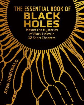 The Essential Book of Black Holes - Dr Sten Odenwald