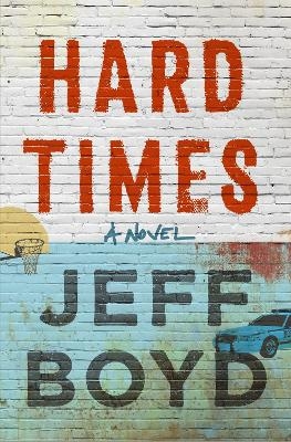 Hard Times - Jeff Boyd