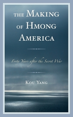 The Making of Hmong America - Kou Yang