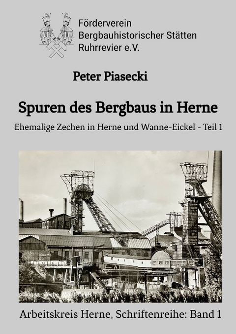 Spuren des Bergbaus in Herne - Peter Piasecki