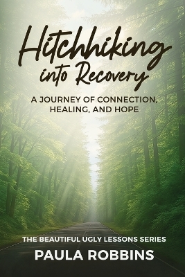 Hitchhiking into Recovery - Paula Robbins