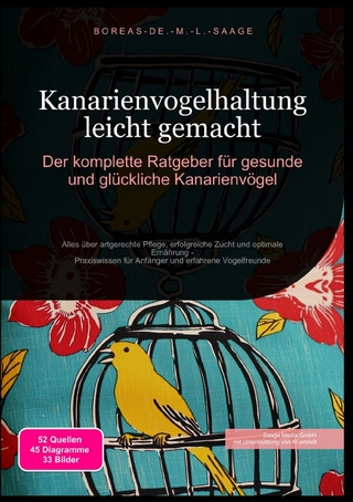 Vogel (DE) / Kanarienvogelhaltung leicht gemacht: Der komplette Ratgeber für gesunde und glückliche Kanarienvögel