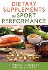Dietary Supplements in Sport Performance - Mueller, Kimberly; Lowery, Lonnie