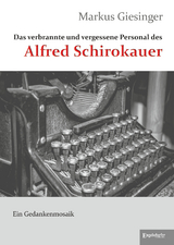 Das verbrannte und vergessene Personal des Alfred Schirokauer - Markus Giesinger