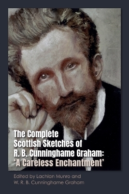 The Complete Scottish Sketches of R.B. Cunninghame Graham - 