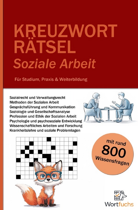 Kreuzworträtsel Soziale Arbeit - 56 Rätsel mit Lösungen | Fachbegriffe spielerisch lernen - Wortfuchs Kreuzworträtsel