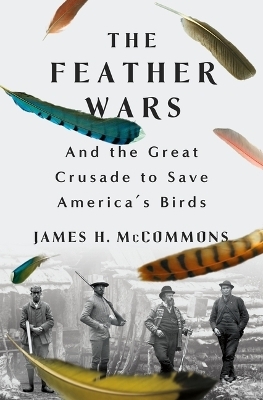 The Feather Wars - James H McCommons