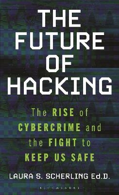 The Future of Hacking - Laura  S. Scherling