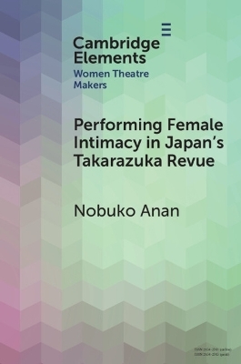 Performing Female Intimacy in Japan's Takarazuka Revue - Nobuko Anan