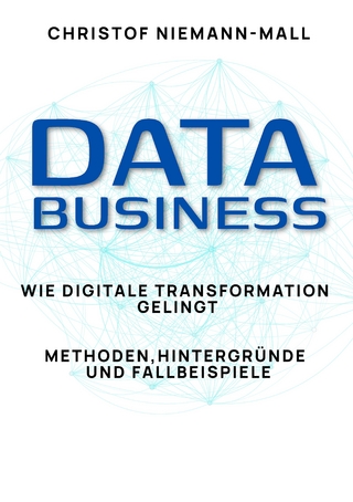 Data Business: Wie digitale Transformation gelingt