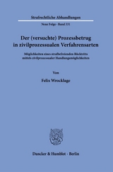 Der (versuchte) Prozessbetrug in zivilprozessualen Verfahrensarten - Felix Wrocklage