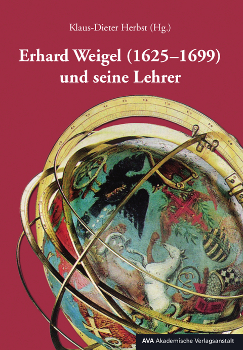 Erhard Weigel (1625-1699) und seine Lehrer - 