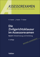 Die Zivilgerichtsklausur im Assessorexamen - Kaiser, Horst; Kaiser, Jan; Kaiser, Torsten