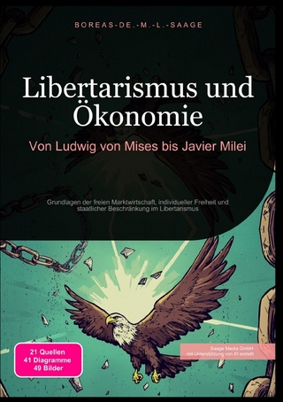 Freiheit (DE) / Libertarismus und Ökonomie: Von Ludwig von Mises bis Javier Milei