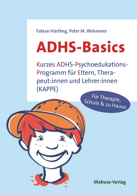 ADHS-Basics - Fabian Härtling, Peter M. Wehmeier