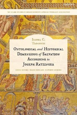 Ontological and Historical Dimensions of Salvation According to Joseph Ratzinger - Dr Isabel C. Troconis