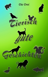 Tierisch gute Geschichten - Susanne Eisele, Ute Ummer, Sylvia Morlok