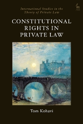 Constitutional Rights in Private Law - Tom Kohavi