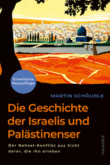 Die Geschichte der Israelis und Pal&auml;stinenser (erweiterte Neuauflage) - Martin Sch&auml;uble