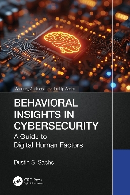 Behavioral Insights in Cybersecurity - Dustin S. Sachs