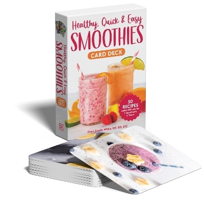 Healthy, Quick & Easy Smoothies Deck - Dana Angelo White