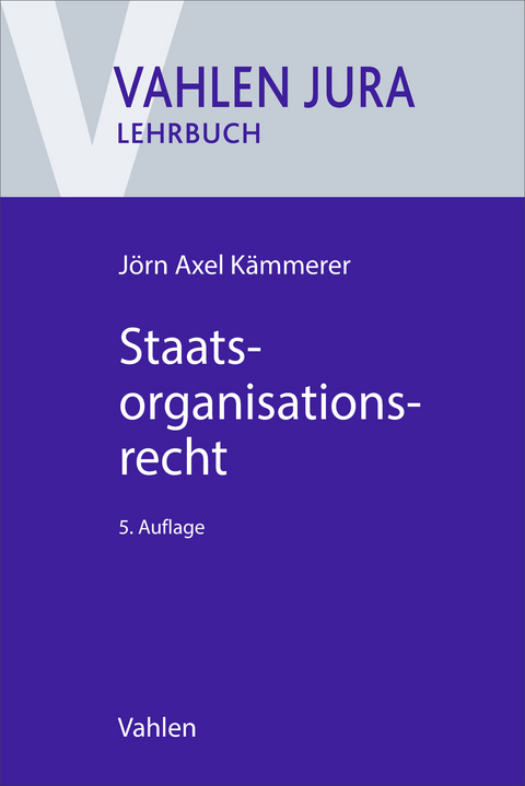 Staatsorganisationsrecht - J&ouml;rn Axel K&auml;mmerer