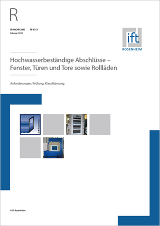 ift-Richtlinie FE-07/3 Hochwasserbeständige Abschlüsse