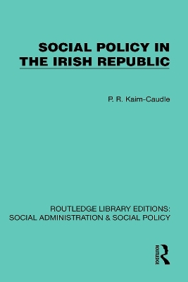 Social Policy in the Irish Republic - P. R. Kaim-Caudle