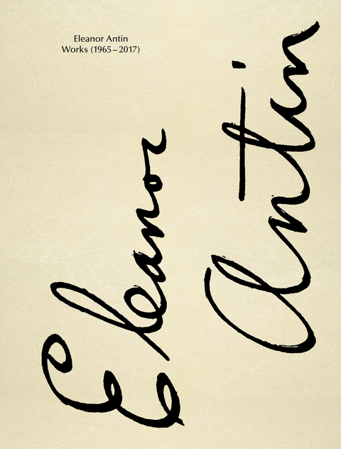 Eleanor Antin. Works 1965-2017 - 