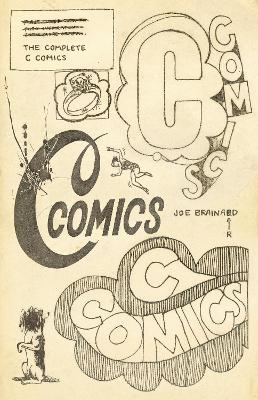 The Complete C Comics - Joe Brainard, Bill Kartalopoulos