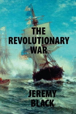 The Revolutionary War - Jeremy Black