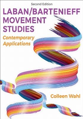 Laban/Bartenieff Movement Studies - Colleen Wahl